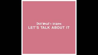 Dizzy Wright &amp; DJ Hoppa - Let&#39;s Talk About It (Official Audio)