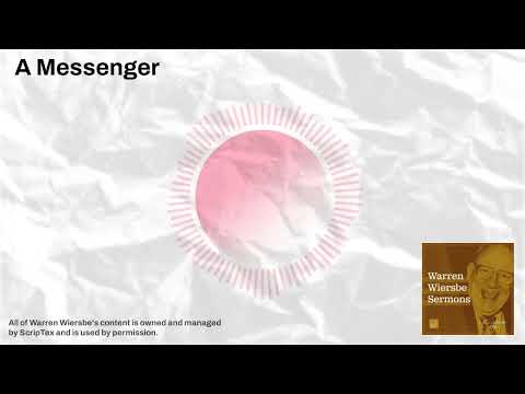 A Messenger | Warren Wiersbe Sermons