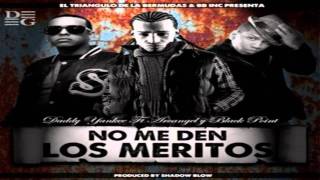 Daddy Yankee Ft Arcangel &amp; Black Point - No Me Den Los Meritos ►NEW ® Reggaeton 2011◄