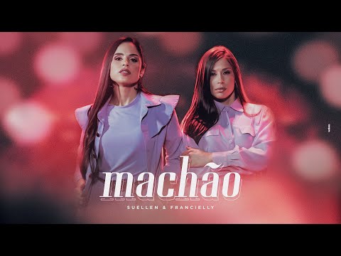 Suellen e Francielly - MACHÃO (Clipe Oficial)