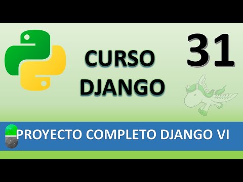 Curso Django Proyecto web completo VI Vídeo 31
