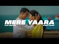 Mere Yaara (Lofi Man Flip) | Sooryavanshi | Arijit Singh | Bollywood Lofi | Chill Lofi
