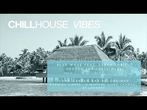 Blue Wave feat. Sarah Chris - Heaven (original mix) [chillhouse new]