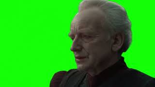 Supreme Chancellor Palpatine "I love democracy, I love the republic" green screen