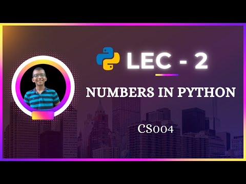 Core Python Programming Lecture 2 Numbers In Python Cs004