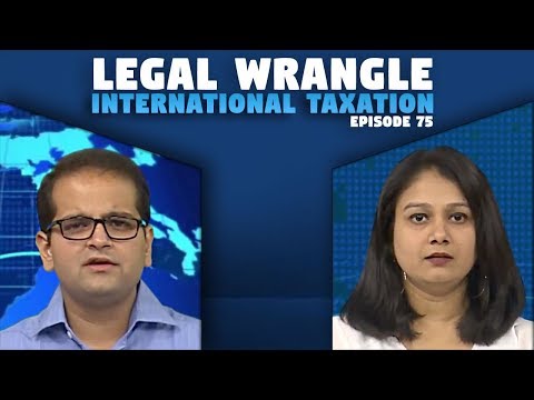 Legal Wrangle | International Taxation | Episode 75