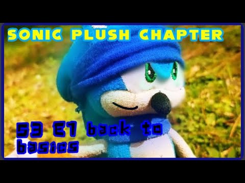 Sonic Plush Chapter S3 Ep.1 Back to Basics