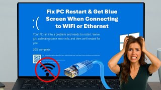 How to Fix PC Restart & Get Blue Screen When Connecting to WiFi or Ethernet