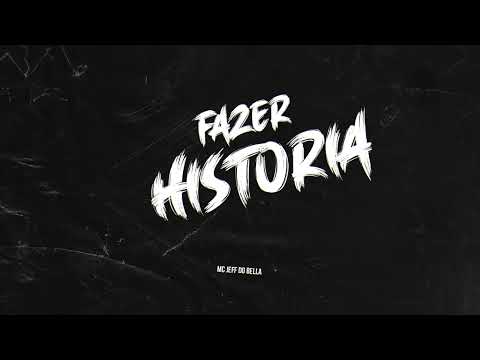 Mc Jeff do Bella - Fazer História (Jorgin Beats)