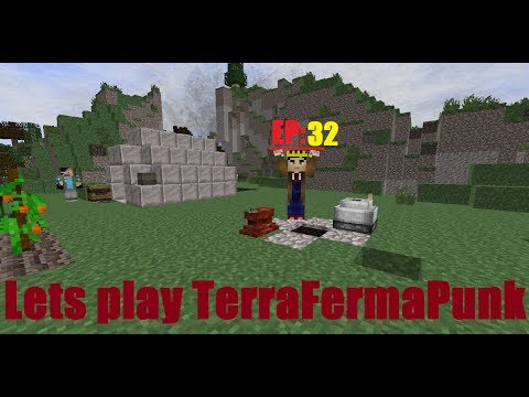 Minecraft: let's play TerraFirmaPunk 2.0 Episode:32
