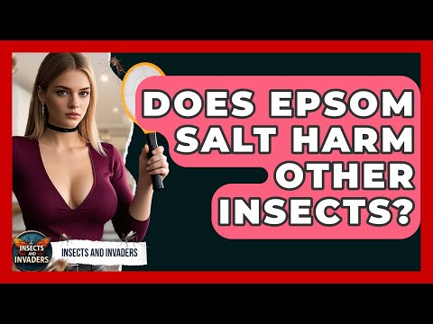 Does Epsom Salt Harm Other Insects? - Insects and Invaders