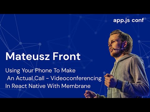 Videoconferencing in React Native with Membrane | Mateusz Front | App.js Conf 2022