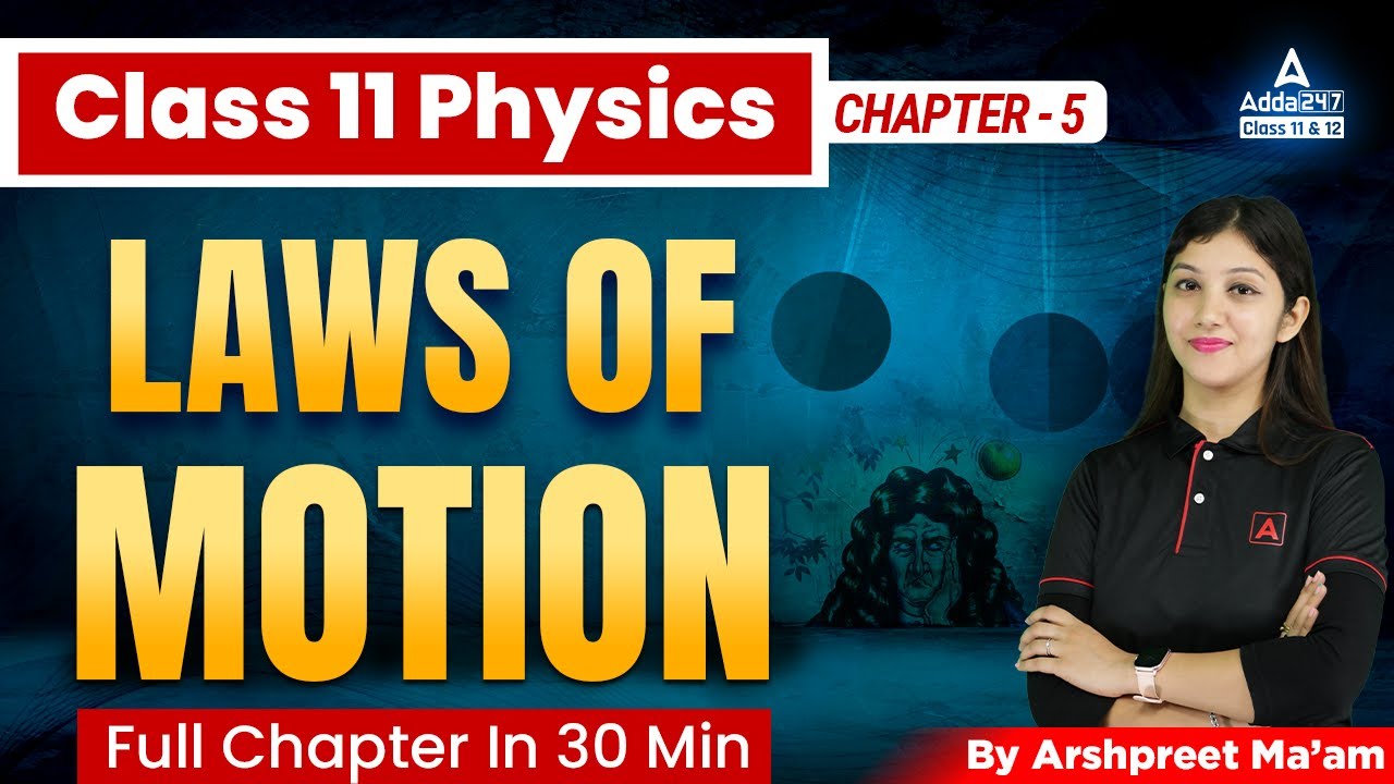 Laws of Motion Class 11 in 30 Minutes | Physics Chapter 5 | By Arshpreet Ma'am