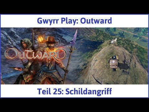 Outward deutsch Teil 25 - Schildangriff Let's Play