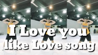 I Love you like a Love song | Dance Fitness Style
