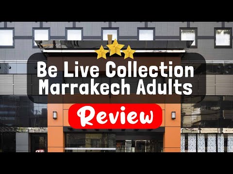 Be Live Collection Marrakech Adults Only All inclusive Review - Is This Hotel Worth It?