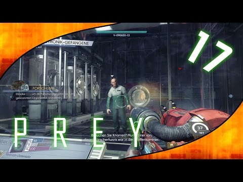 PREY - 17 Der PSYCHOTRONIK-Gefangene 👽 PREY Deutsch | German | Gameplay | PS4 | 2017