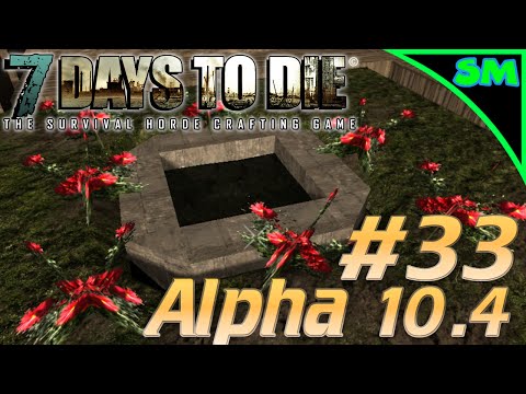 7 Days to Die Alpha 10.4 | Part 33 | Building a Peaceful Pond | Single Player | Let's Play