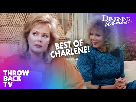 Designing Women | Charlene's Best Moments | Throw Back TV