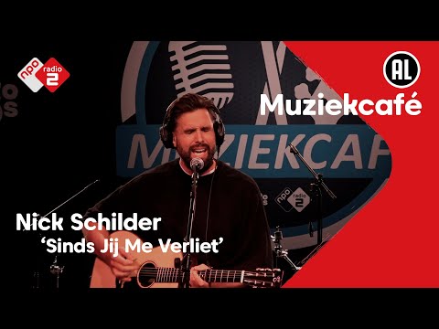 Nick Schilder - Sinds Jij Me Verliet | NPO Radio 2