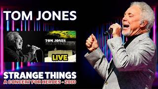 Tom Jones - Strange Things (LIVE - 2010)