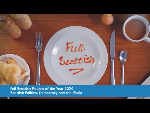 Full Scottish Review of the Year 2024 Part 6 - Scottish Politics, Democracy and the Media