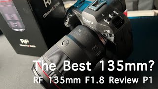 Canon RF 135mm Review Part 1: The new best 135mm?