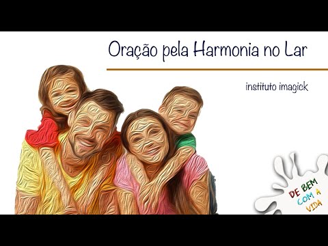 Oração Pela Harmonia no Lar - De bem com a vida