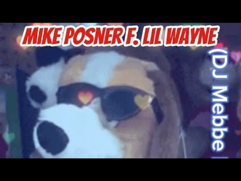 Mike Posner f. Lil Wayne - Bow Chicka Wow Wow (DJ Mebbe Mix)