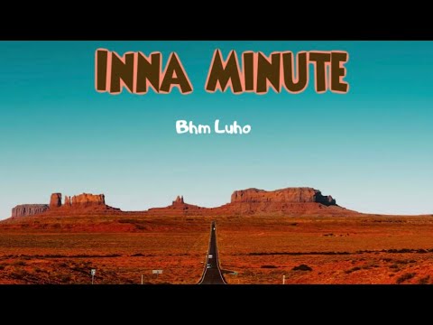 Bhm Luho - Inna minute