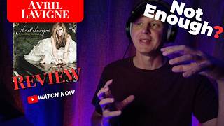 Avril Lavigne - Not Enough | Is This Enough? | Listen & Thoughts