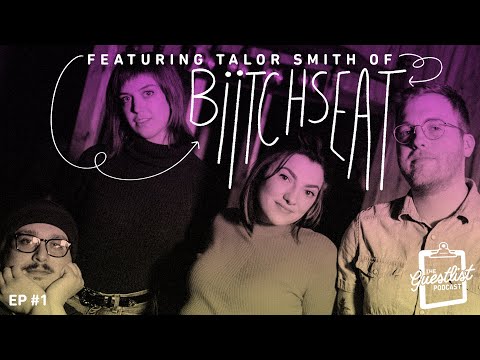 The Guestlist: Ep. 1 - Talor Smith (Biitchseat)