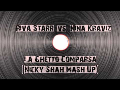 Riva Starr vs Nina Kraviz - La Ghetto Comparsa (Nicky Shah Mash Up)