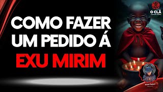 Como Fazer um Pedido a Exu Mirim | O CLÃ