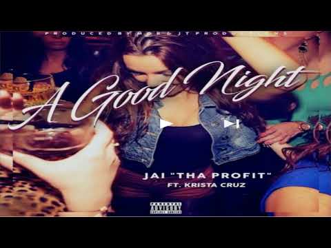 JAi "Tha Profit" - A Good Night ft. Krista Cruz (Prod. MOR & JT)