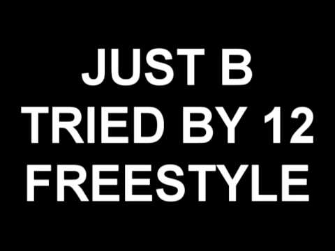 JUST B - TRIED BY 12 FREESTYLE