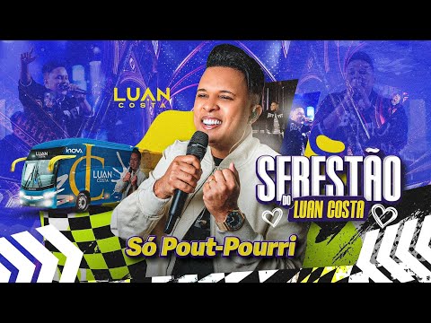 TOMARA / TÁ COMBINADO ASSIM / VOCÊ VAI FICAR EM MIM - SERESTÃO DO LUAN COSTA - SÓ POUT-POURRI