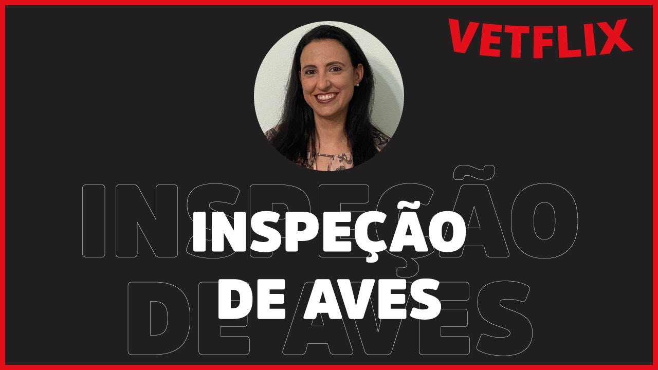 VETFLIX - INSPEÇÃO DE AVES