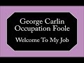 George Carlin - Welcome To My Job
