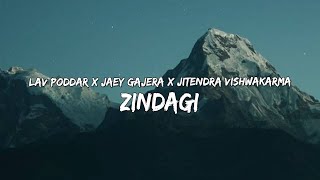Zindagi - Lav Poddar x Jaey Gajera x Jitendra Vishwakarma (Lyrics/गीत वीडियो) 🎵
