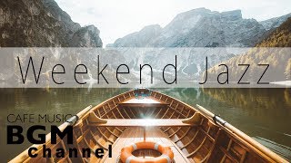Jazz Hiphop & Smooth Jazz Music - Chill Out Jazz Music - Have a nice weekend.