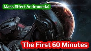 Mass Effect Andromeda - The First 60 Minutes