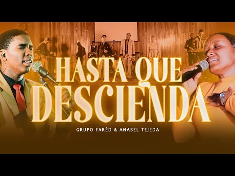 Hasta Que Descienda - Grupo Faréd Ft. Anabel Tejeda | Oficial Video | Kairos Live