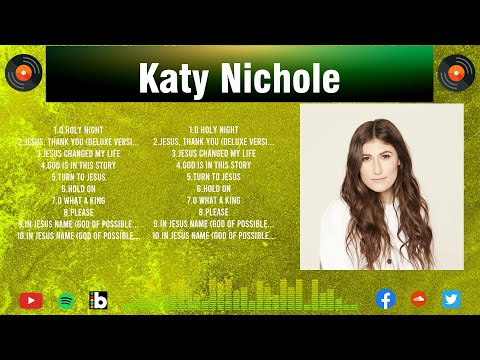 Katy Nichole Greatest Hits ~ Top Christians and Worship Music 2024
