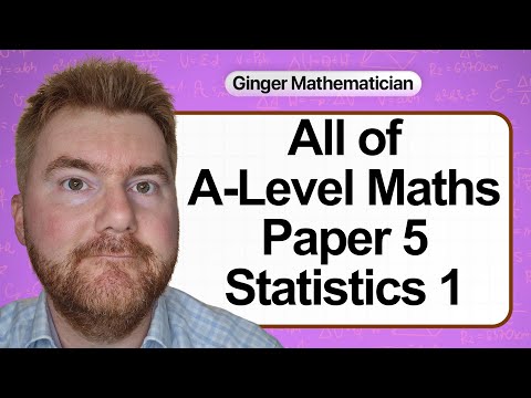 Everything you need to know about A-Level Maths Paper 5 Statistics 1 in 2 hours