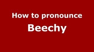 How to pronounce Beechy