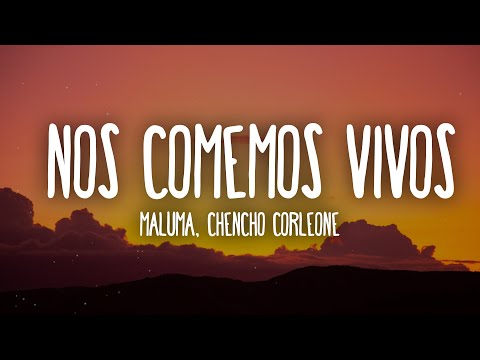 Maluma, Chencho Corleone - Nos Comemos Vivos (Letra/Lyrics)