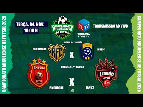 IRMANDADE X LANÚS | RECLAMAÇÃO X DISBEC |  Campeonato Miguelense de Futsal 2025 | 9ª Rodada
