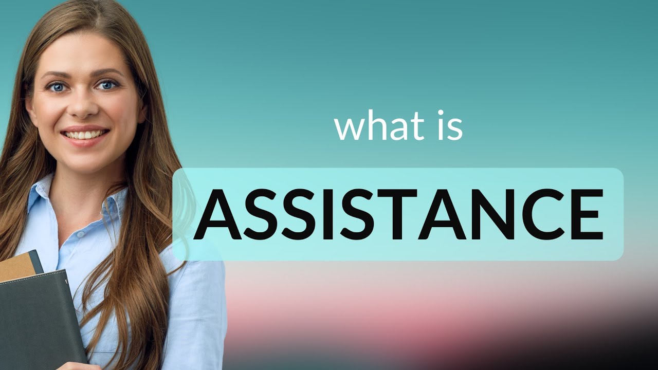 Assistance | ASSISTANCE definition