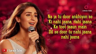 Dhvani Bhanushali | Na ja tu dur akhiyon se, Nahi jaana